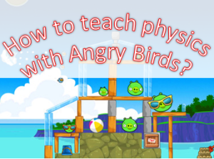 How to Teach Physics with Angry Birds