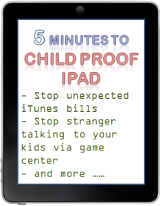 Five minutes Child Proof iPAD